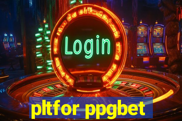 pltfor ppgbet